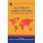 ELECTRICITY MARKET REFORM: AN INTERNATIONAL PERSPECTIVE