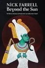 Beyond Sun History Teachings Rituals Last Go by Farrell Nick -Paperback