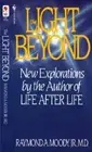 The Light Beyond by Raymond Moody: New