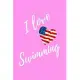 I Love Swimming: Pink Lined Swimmer Journal - Swimming Gift With USA Flag Heart - Sport Notebook Men and Women - Ruled Writing Diary -