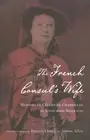 The French Consul's Wife: Memoirs of Celeste De Chabrillan in Gold-rush Australi