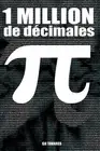 1 million de dcimales de pi: Le premier million de chiffres du nombre Pi by Gil