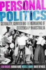 Personal Politics: Sexuality, Gender and the Remaking of Citizenship in Australi