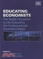 Educating Economists: The Teagle Discussion on Re-evaluating the Undergraduate Economics Major