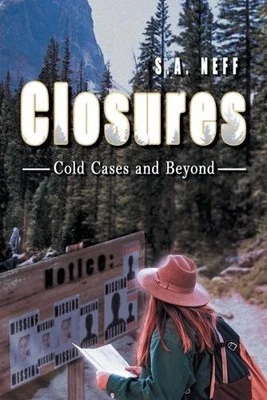 Closures: Cold Cases and Beyond by S.A. Neff Paperback Book