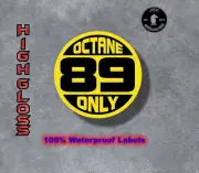89 Octane Only Waterproof Warning/Caution Sticker Label