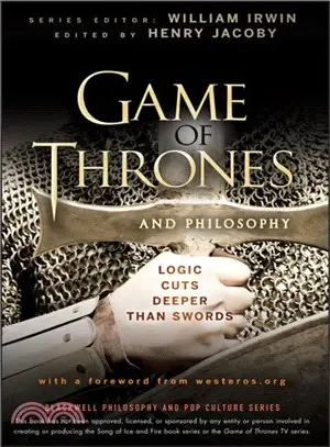 Game Of Thrones And Philosophy: Logic Cuts Deeper Than Swords