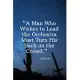A Man Who Wishes to Lead the Orchestra Must Turn His Back on the Crowd - Jack Lee: Daily Motivation Quotes Blank Recipe Book for Work, School, and Per