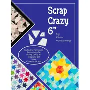 Scrap Crazy 6" Quilts Pattern Book by Karen Montgomery