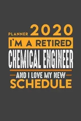 Planner 2020 for retired CHEMICAL ENGINEER: I’’m a retired CHEMICAL ENGINEER and I love my new Schedule - 366 Daily Calendar Pages - 6 x 9 - Retirement