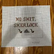 No Sh*t Sherlock by K Brant Hand-painted needlepoint canvas