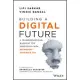 Building a Digital Future: A Transformational Blueprint for Innovating with Microsoft Dynamics 365