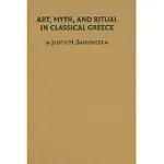 ART, MYTH, AND RITUAL IN CLASSICAL GREECE
