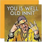 Funny Ali G Birthday Cards for Men Women - Well Old Innit - Happy Birthday Card for Friend Auntie Uncle Brother Sister Mum Dad Son Daughter, 145mm x 145mm Humour Joke Banter Bday Greeting Cards