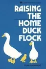 Raising the Home Duck Flock by Dave Holderread (1980, Trade Paperback)