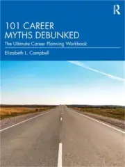 101 Career Myths Debunked: The Ultimate Career Planning Workbook (Paperback or S
