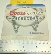 COORS BREWING CO of GOLDEN CO, "COORS LIGHT- FAT SUNDAY" BEER COASTER.