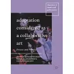 ADAPTATION CONSIDERED AS A COLLABORATIVE ART: PROCESS AND PRACTICE