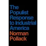 THE POPULIST RESPONSE TO INDUSTRIAL AMERICA: MIDWESTERN POPULIST THOUGHT