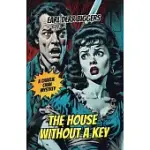 THE HOUSE WITHOUT A KEY