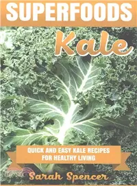 在飛比找三民網路書店優惠-Superfoods Kale ― Quick and Ea