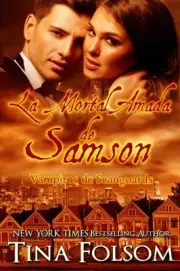 LA MORTAL AMADA DE SAMSON: VAMPIROS DE SCANGUARDS By Tina Folsom **BRAND NEW**