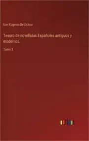 Tesoro de novelistas Espa�oles antiguos y modernos: Tomo 3 (Hardback or Cased Bo