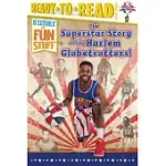 THE SUPERSTAR STORY OF THE HARLEM GLOBETROTTERS