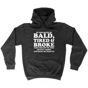 My Kids Made Me Bald Tired Broke - Funny Novelty Hoodies Hoodie