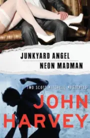 Junkyard Angel & Neon Madman (Scott Mitchell Mysteries)