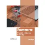 ECOMMERCE: A GUIDE TO BUSINESS AND E-MARKETING