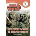 ARE EWOKS SCARED OF STORMTROOPERS?
