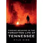 FINDING MEANING IN THE FORGOTTEN LIFE OF TENNESSEE