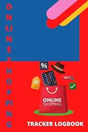 online shopping tracker logbook: online shopping record book, Keep Track and Record all Shopping Online Orders, Online Shopping Organizer Logbook.