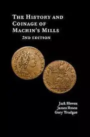 The History and Coinage of Machin's Mills 2nd Edition Howes Rosen Trudgen