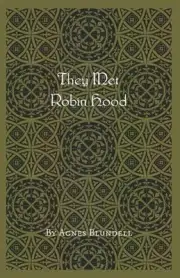 They Met Robin Hood by Agnes Blundell Paperback Book