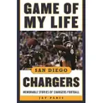 GAME OF MY LIFE SAN DIEGO CHARGERS: MEMORABLE STORIES OF CHARGERS FOOTBALL