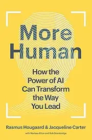 More Human: How the Power of AI Can Transform the Way You Lead