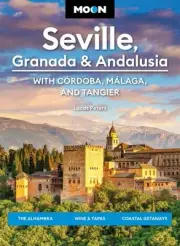 Moon Seville, Granada & Andalusia : With Cordoba, Malaga & Tangier: the Alham...