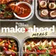 Better Homes and Gardens Make-Ahead Meals ─ 150+ Recipes to Enjoy Every Day of the Week