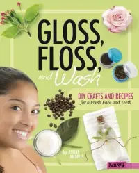 在飛比找博客來優惠-Gloss, Floss, and Wash: DIY Cr