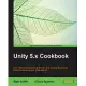 Unity 5.x Cookbook: Over 100 Recipes Exploring the New and Exciting Features of Unity 5 to Spice Up Your Unity Skill Set
