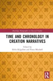 Time and Chronology in Creation Narratives by Silvie Kilgallon Hardcover Book