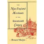 THE NEW ENGLAND MERCHANTS IN THE SEVENTEENTH CENTURY
