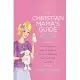 The Christian Mama’s Guide to Baby’s First Year: Everything You Need to Know to Survive (and Love) Your First Year as a Mom