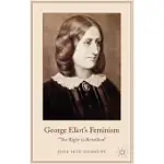 GEORGE ELIOT’S FEMINISM: THE RIGHT TO REBELLION