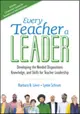 Every Teacher a Leader ─ Developing the Needed Dispositions, Knowledge, and Skills for Teacher Leadership