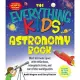 The Everything Kids’ Astronomy Book: Blast into Outer Space With Steller Facts, Integalatic Trivia, and Out-of-this-world Puzzle