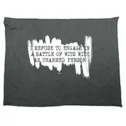 Refuse To Engage In A Battle Of Wits Unarmed Person - Funny Novelty Soft Sport Microfiber Towel