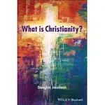 WHAT IS CHRISTIANITY?